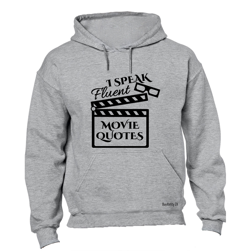 I Speak Fluent Movie Quotes - Hoodie