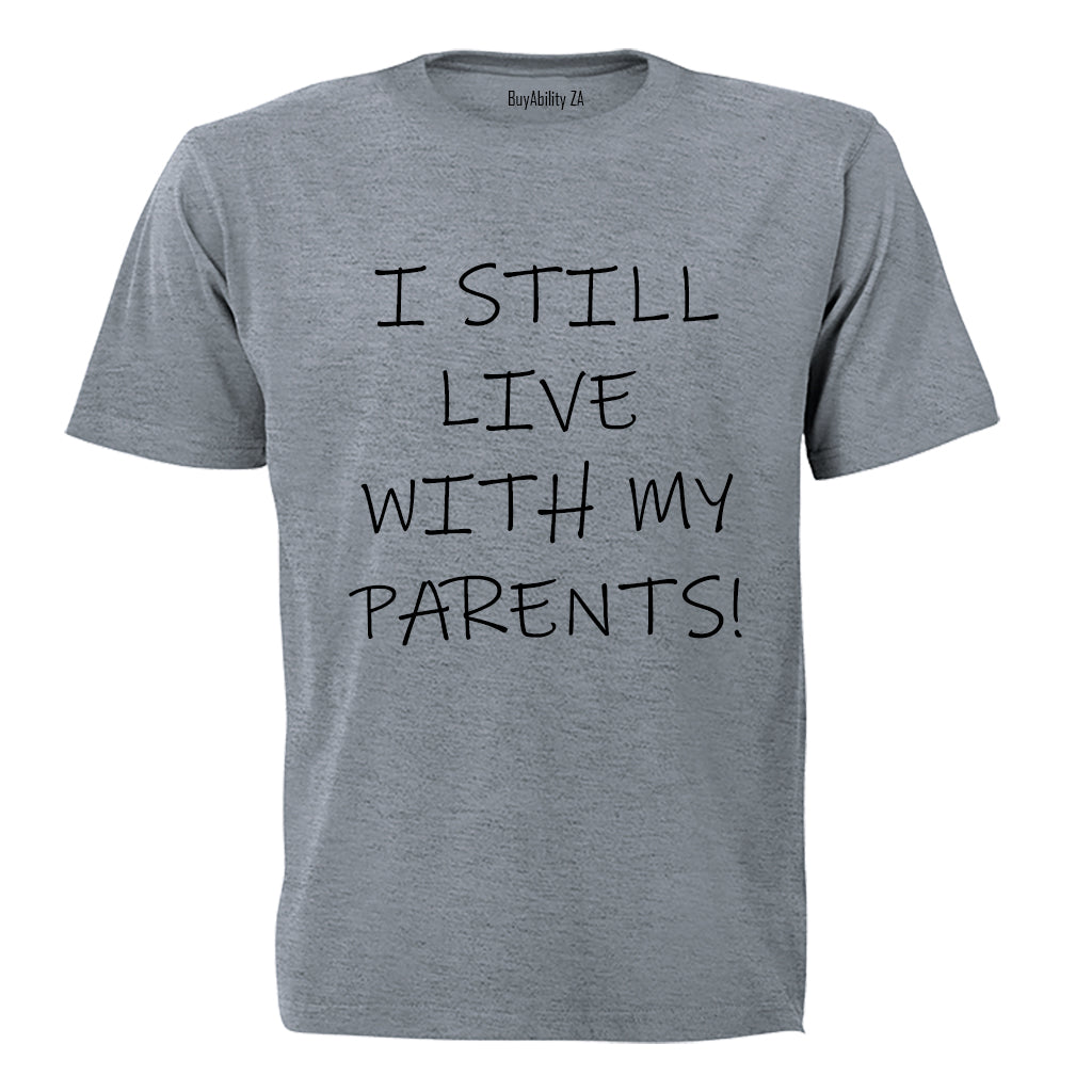 I Still Live with my Parents - Kids T-Shirt