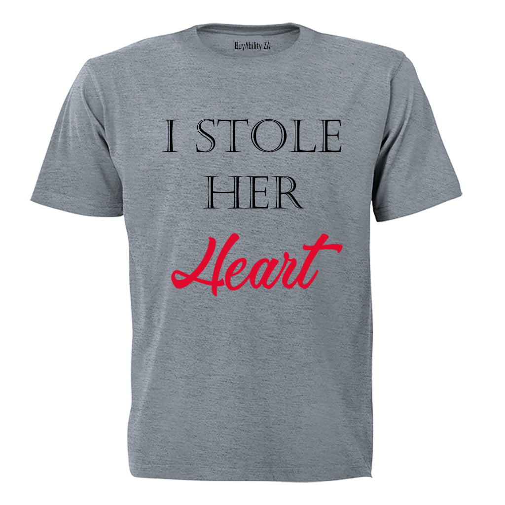 I Stole Her HEART - Adults - T-Shirt