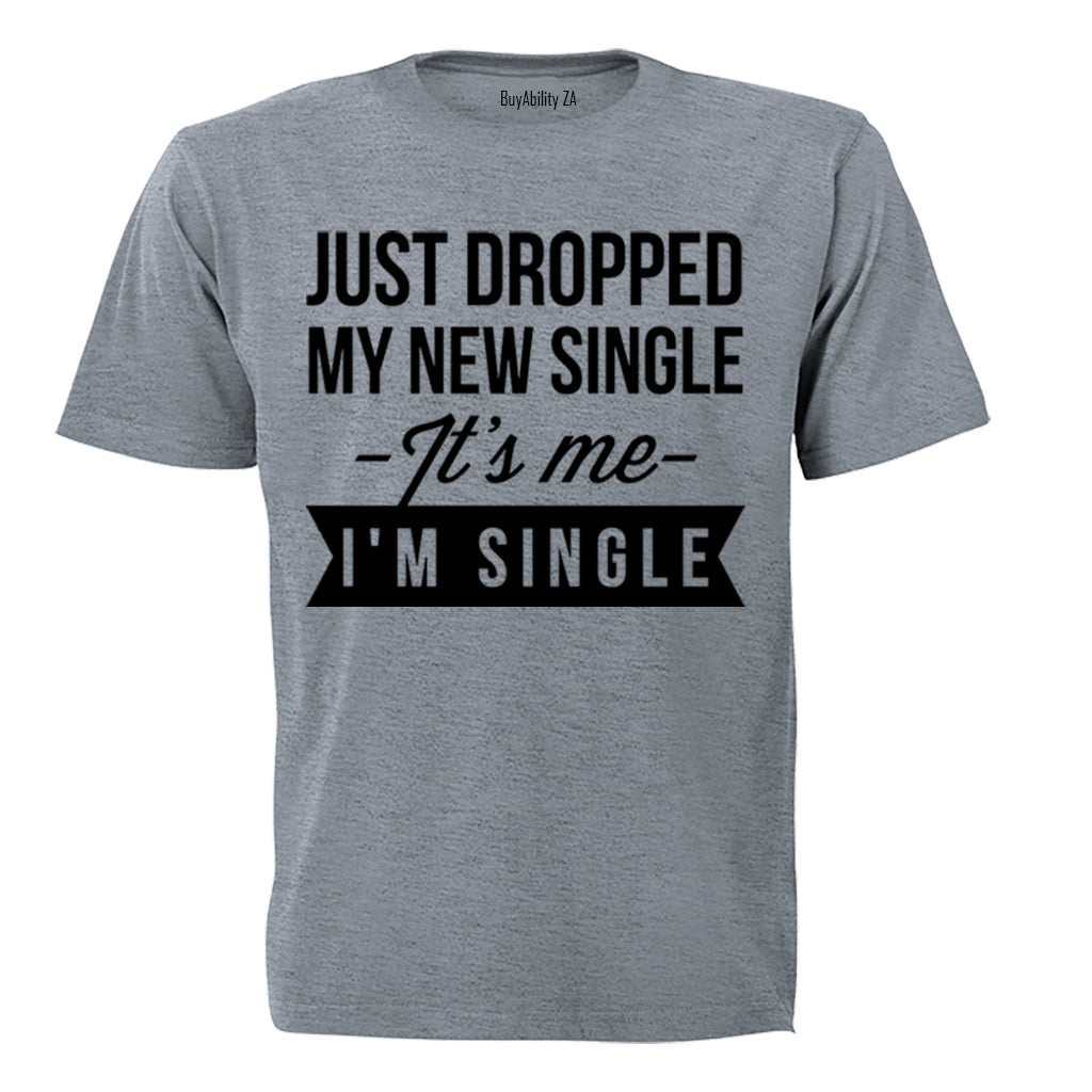 It's Me, I'm SINGLE - Adults - T-Shirt