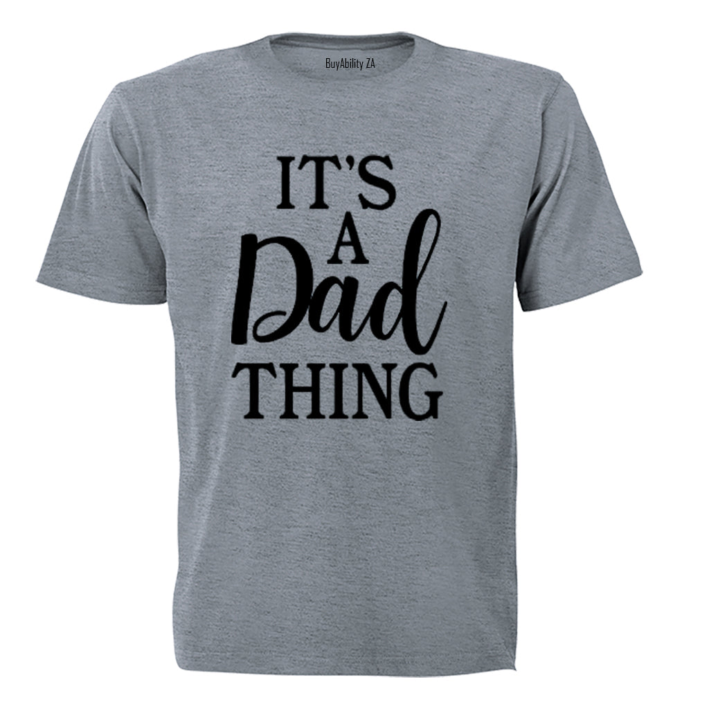 It's A Dad Thing - Adults - T-Shirt