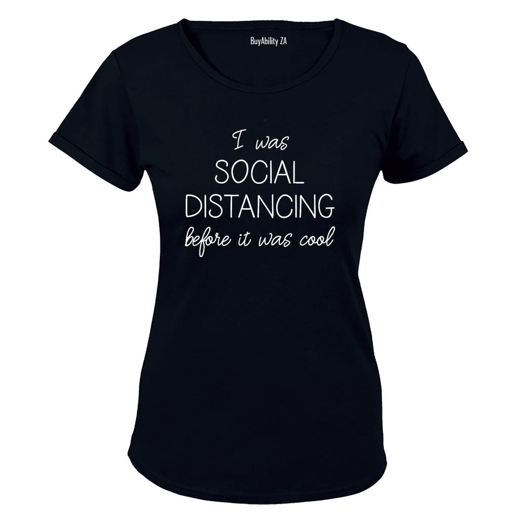 I Was Social Distancing - Ladies - T-Shirt