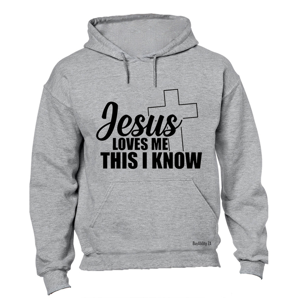 Jesus Loves Me, I Know - Hoodie