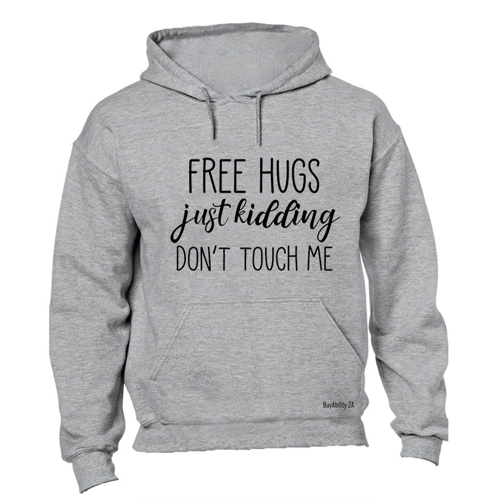 Free Hugs - Just Kidding - Hoodie