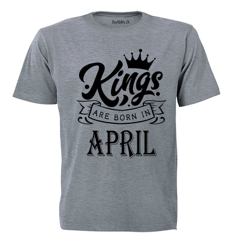 Kings Are Born in April - Adults - T-Shirt - BuyAbility