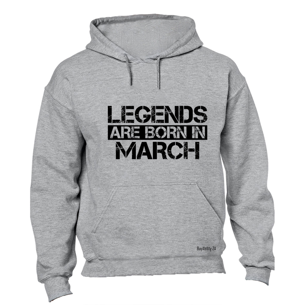 Legends Are Born in MARCH - Hoodie - BuyAbility South Africa