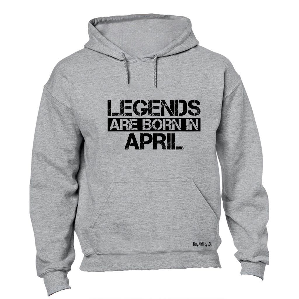 Legends Are Born in APRIL - Hoodie