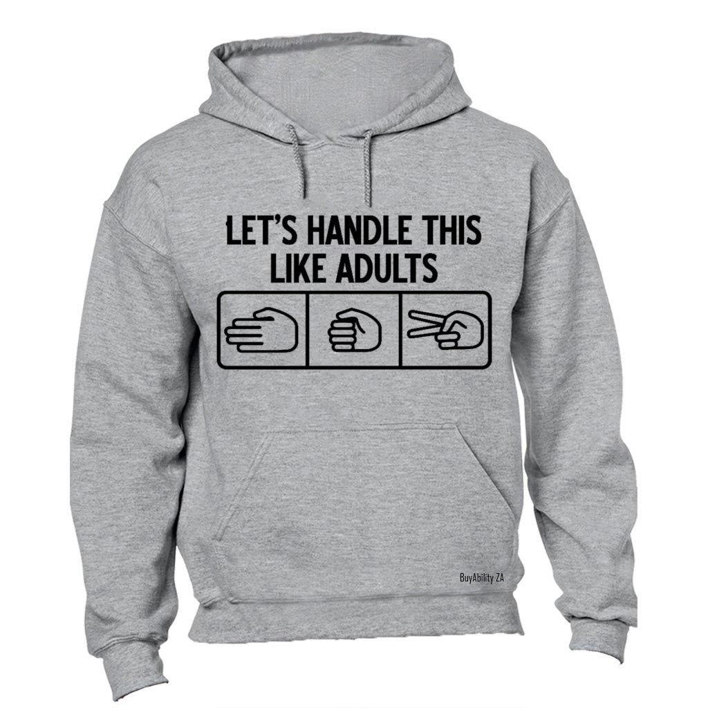 Let's Handle This Like Adults - Hoodie