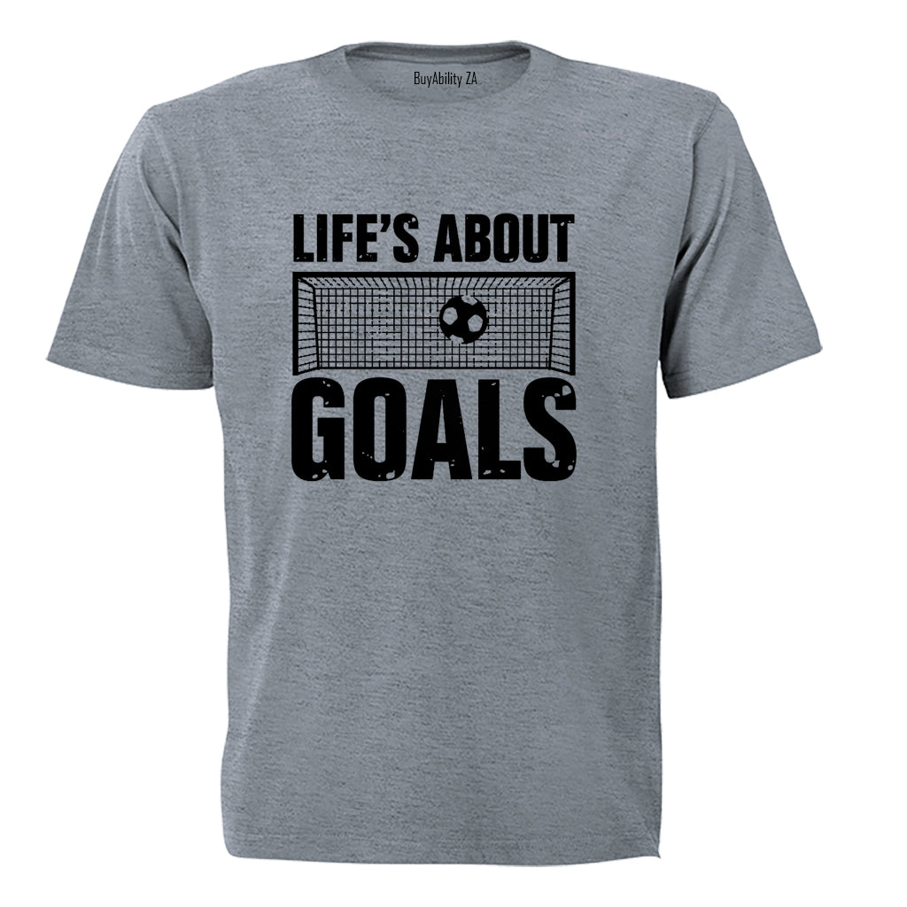 Life's About Goals - Soccer - Adults - T-Shirt