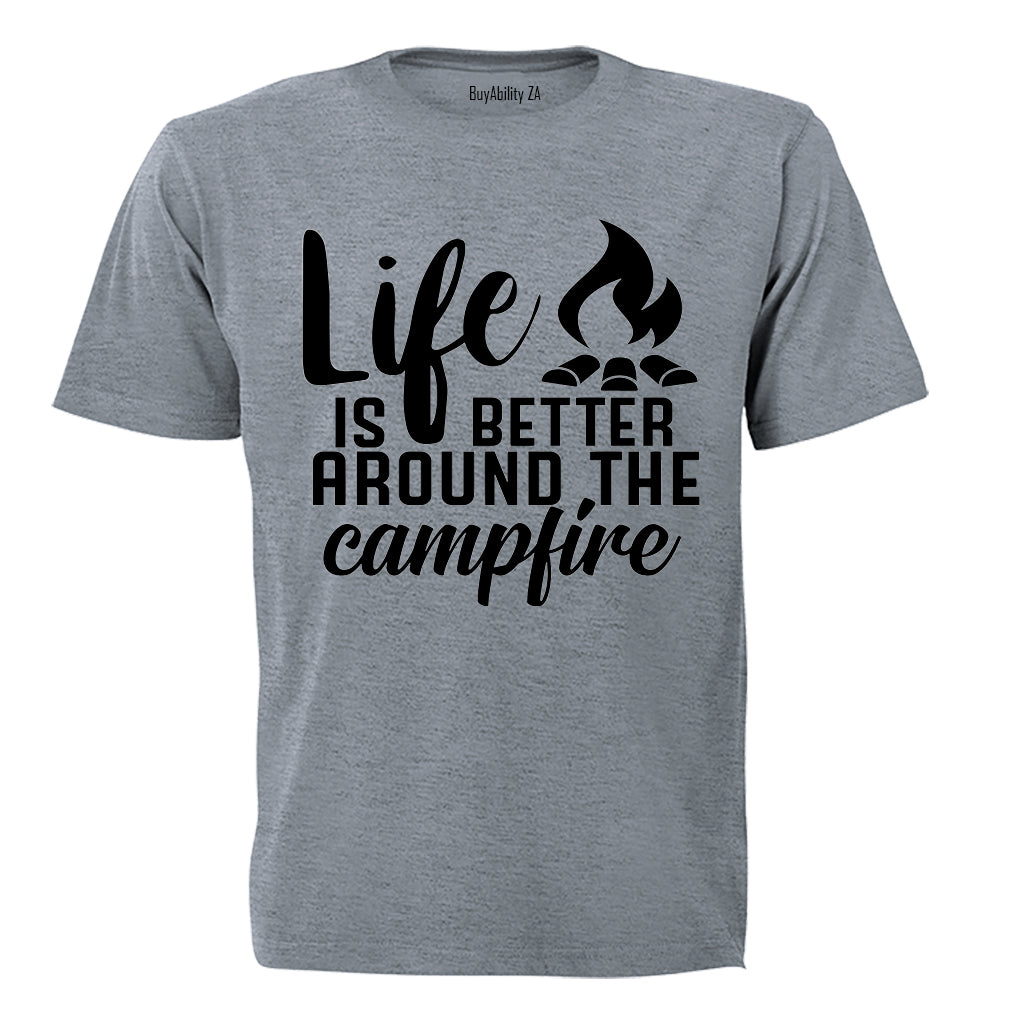 Life is Better Around a Camp Fire - Adults - T-Shirt