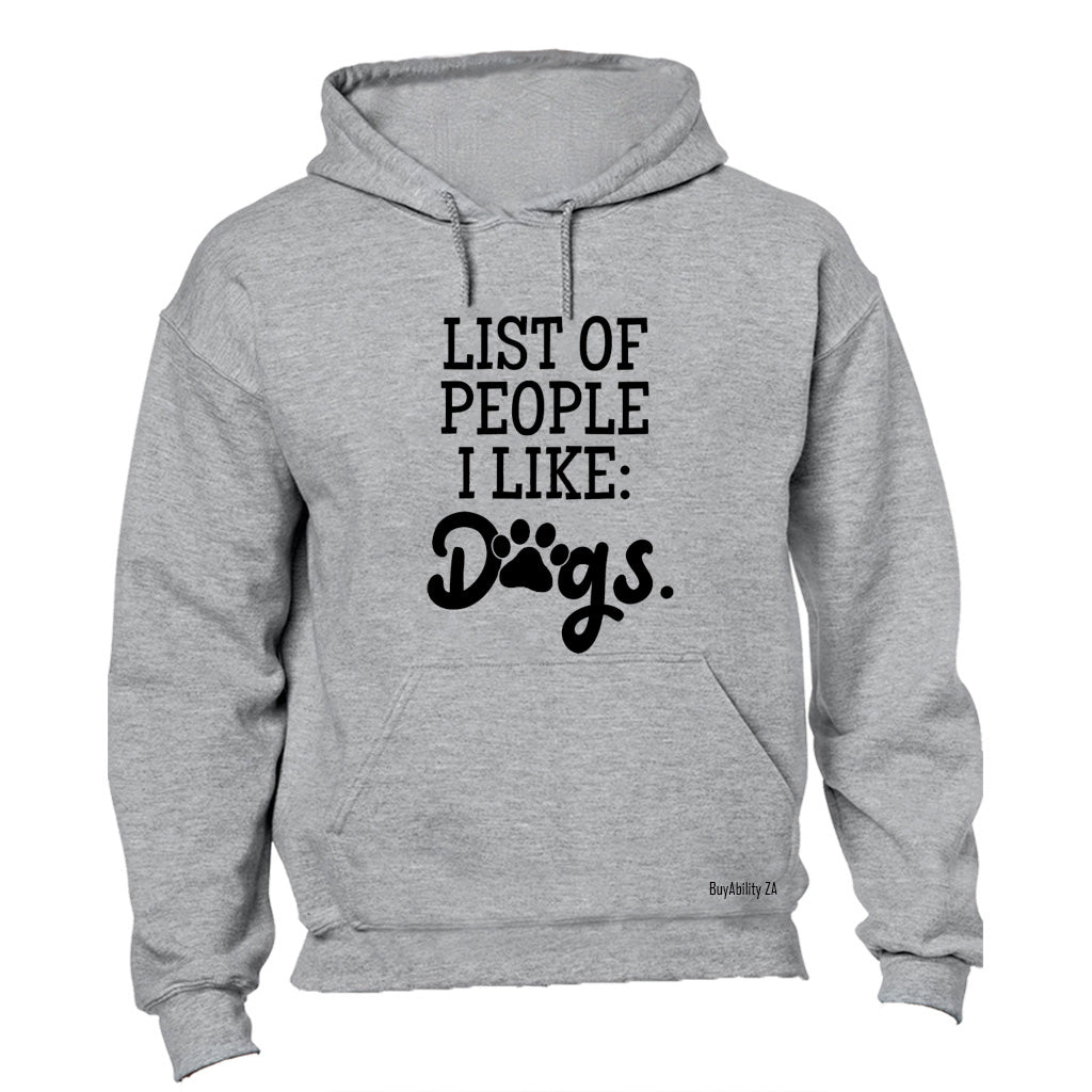 List of people I like - Dogs - Hoodie