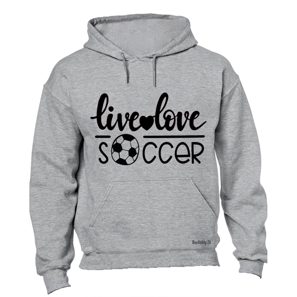 Live. Love. Soccer - Hoodie