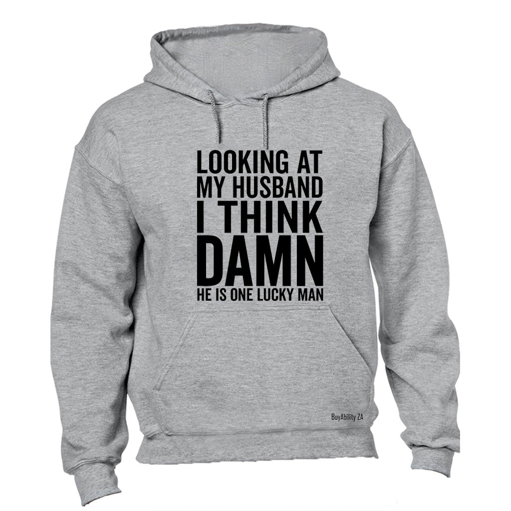 Looking At My Husband - Hoodie