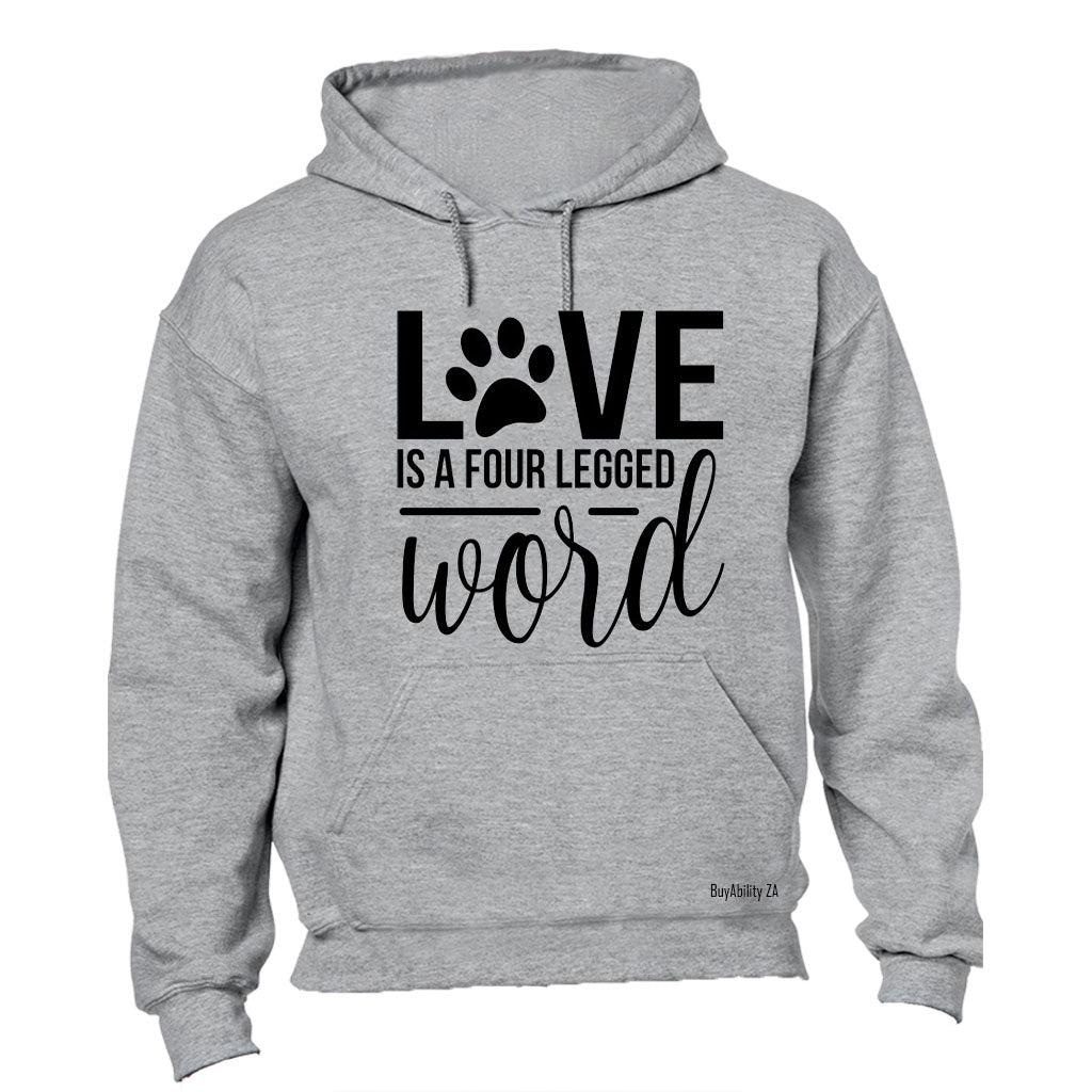 Love is a Four Legged Word - Hoodie