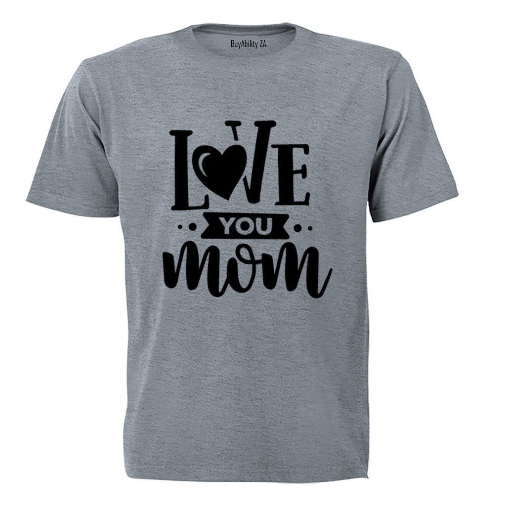 Love You Mom - Kids T-Shirt