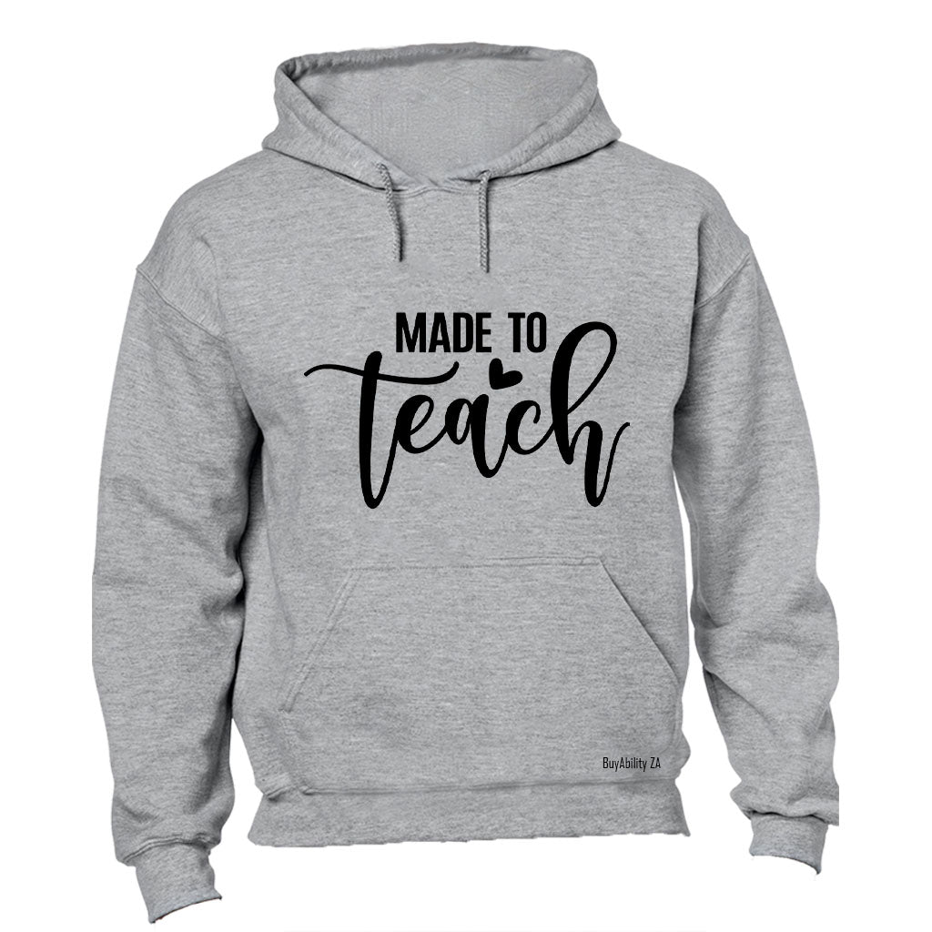 Made To Teach - Hoodie