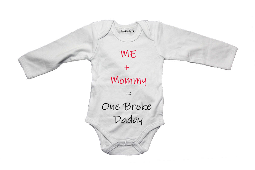 Mommy + Me = One Broke Daddy! - Baby Grow