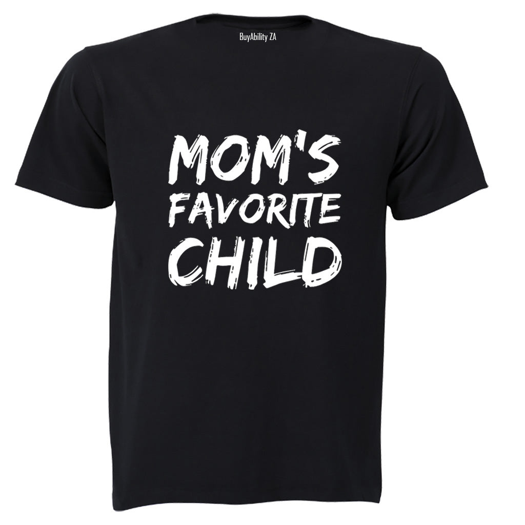 Moms Favorite Child - Adults - T-Shirt