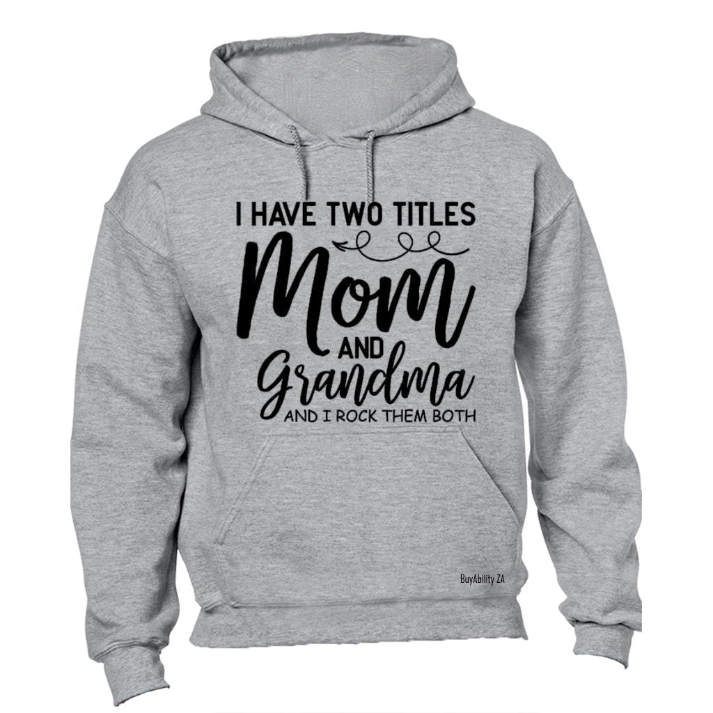 Mom and Grandma - Hoodie