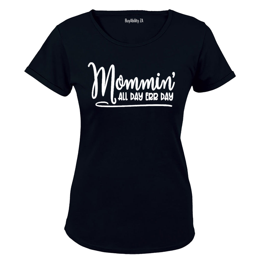 Mommin' All Day - Err Day - Ladies - T-Shirt