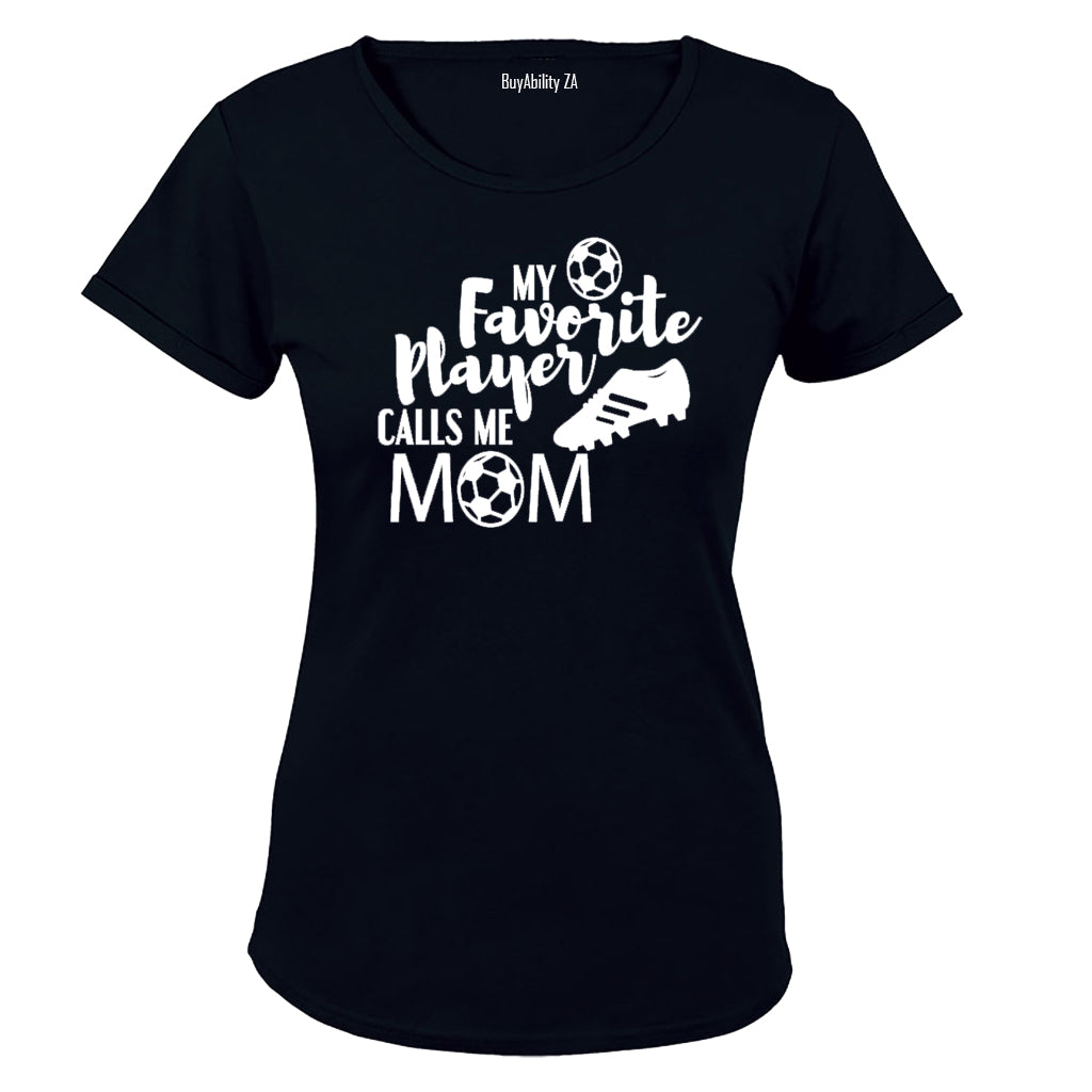 My Favorite Player Calls Me MOM - Ladies - T-Shirt