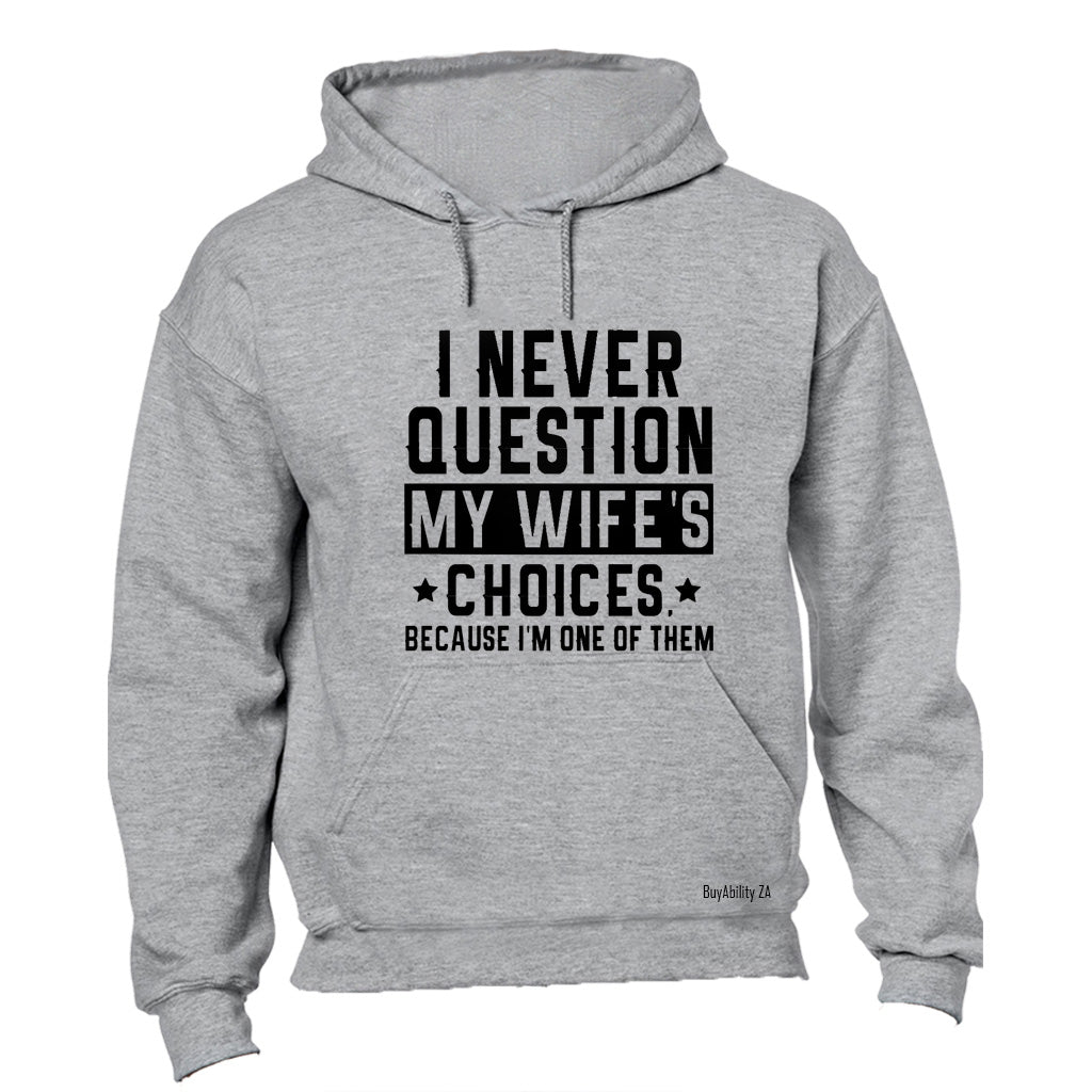 My Wife's Choices - Hoodie