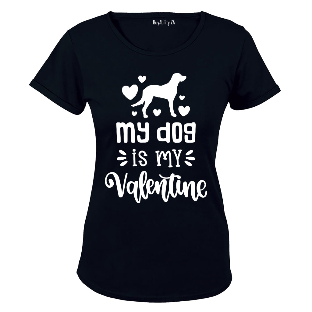 My Dog is My Valentine - Ladies - T-Shirt - BuyAbility