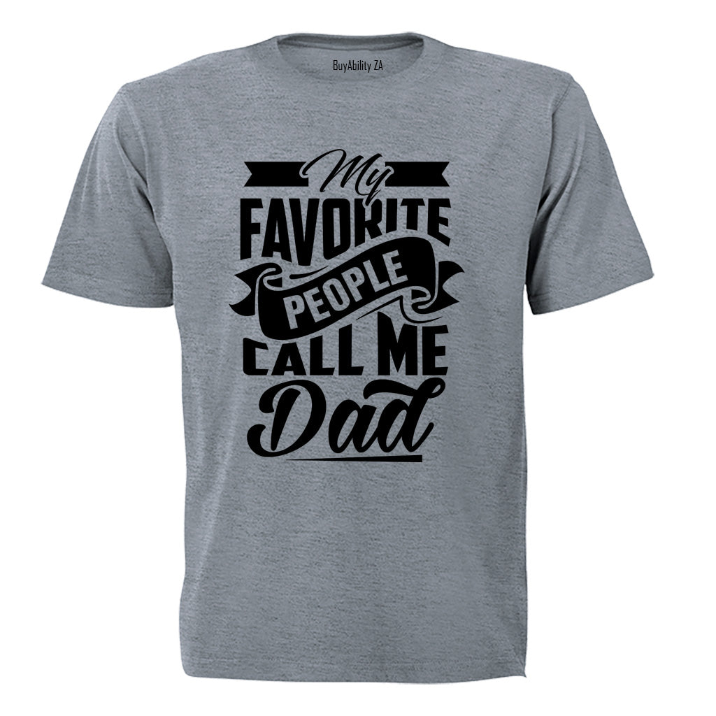 My Favorite People Call Me Dad - Adults - T-Shirt - BuyAbility South Africa