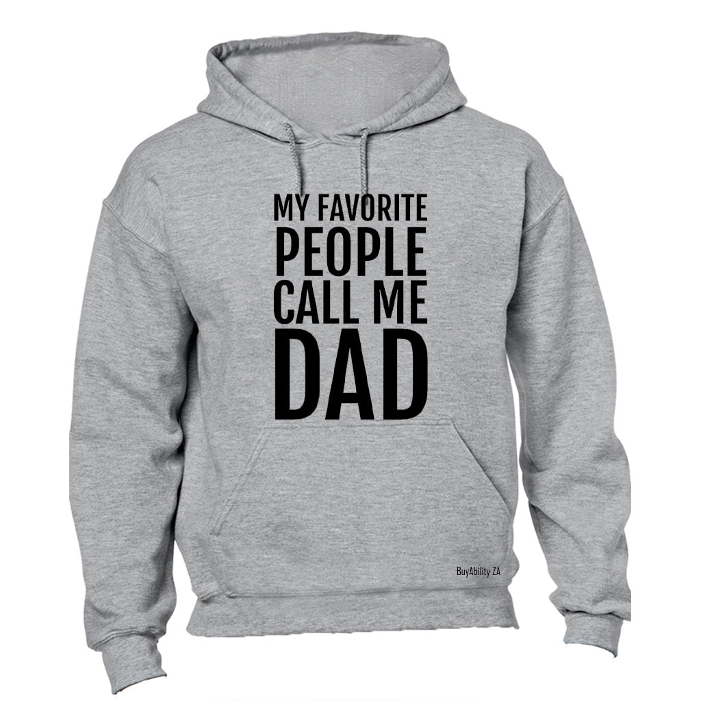 My Favorite People Call Me Dad - Hoodie