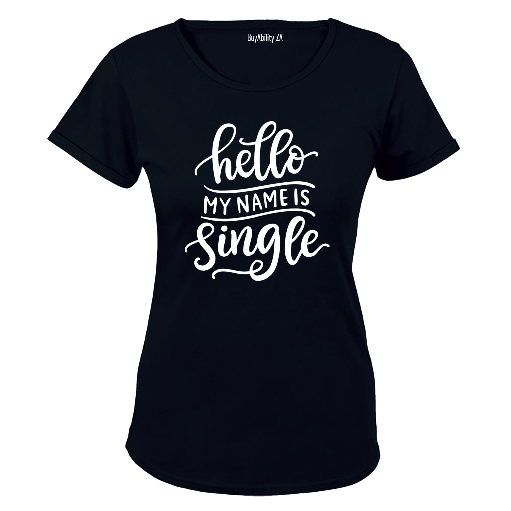 Hello, My Name is Single - Valentine Inspired - Ladies - T-Shirt