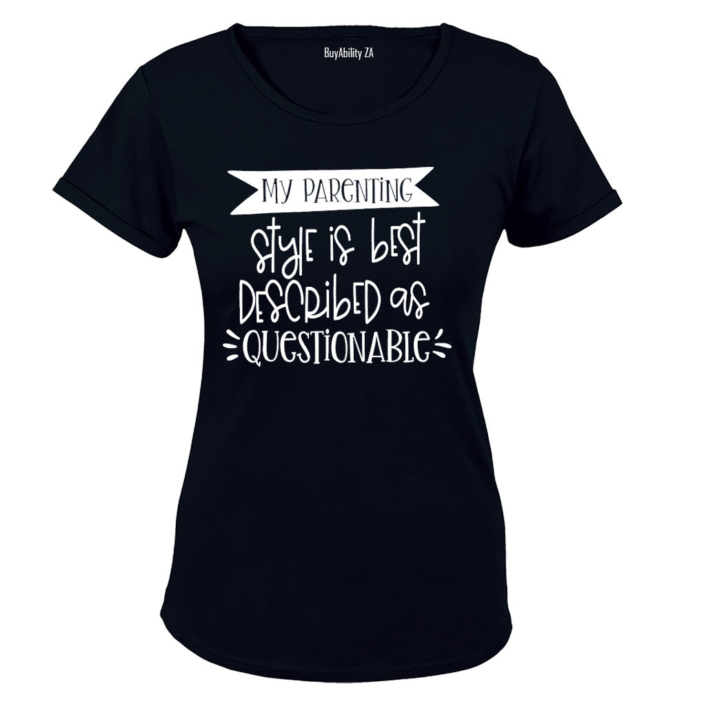 My Parenting Style is Questionable - Ladies - T-Shirt