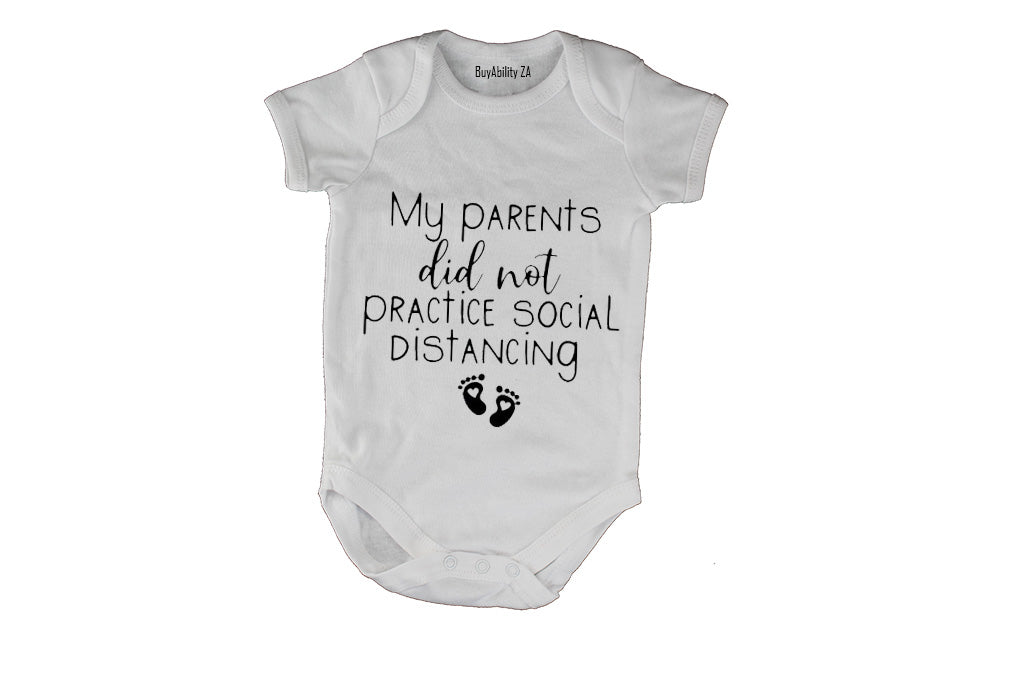 My Parents Did Not Practice Social Distancing - Baby Grow