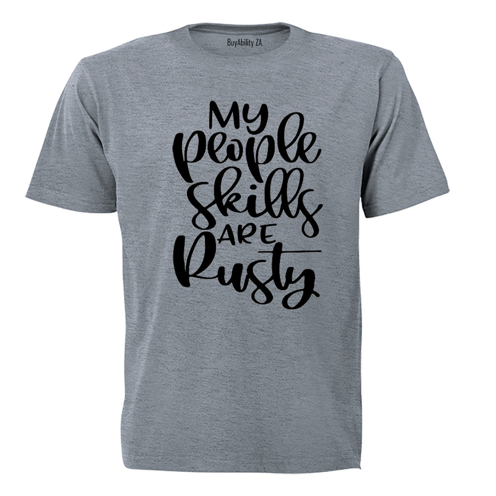 My People Skills are Rusty - Adults - T-Shirt