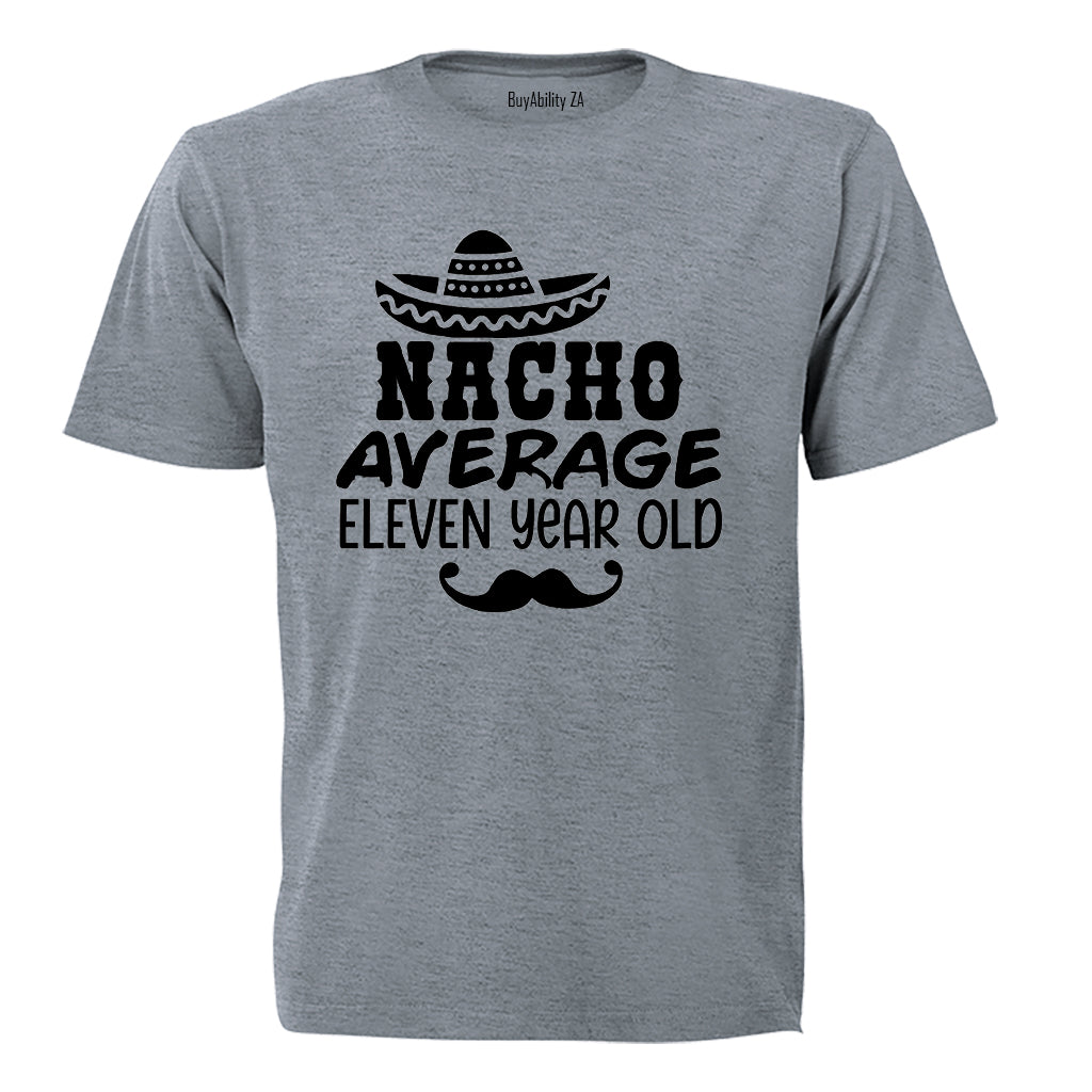 Nacho Average Eleven Year Old - Kids T-Shirt - BuyAbility South Africa