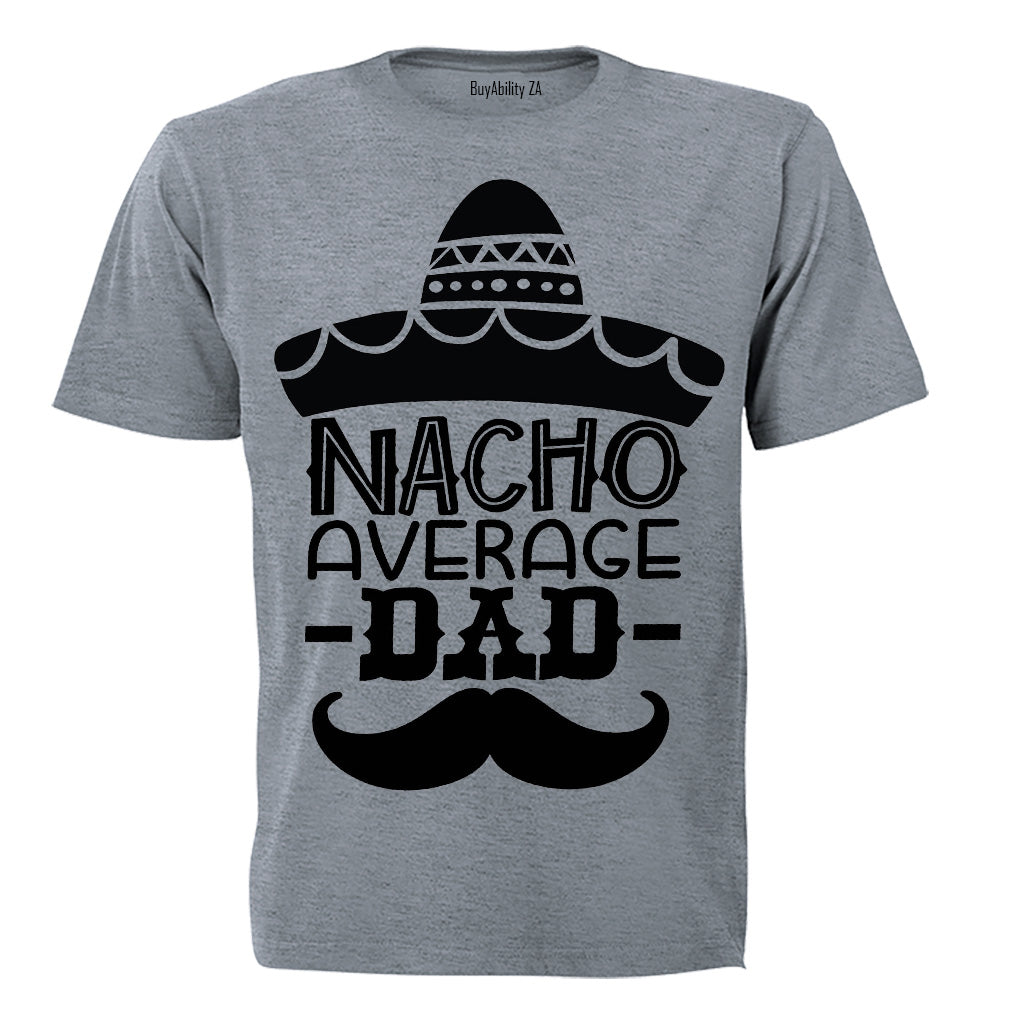 Nacho Average Dad - Adults - T-Shirt