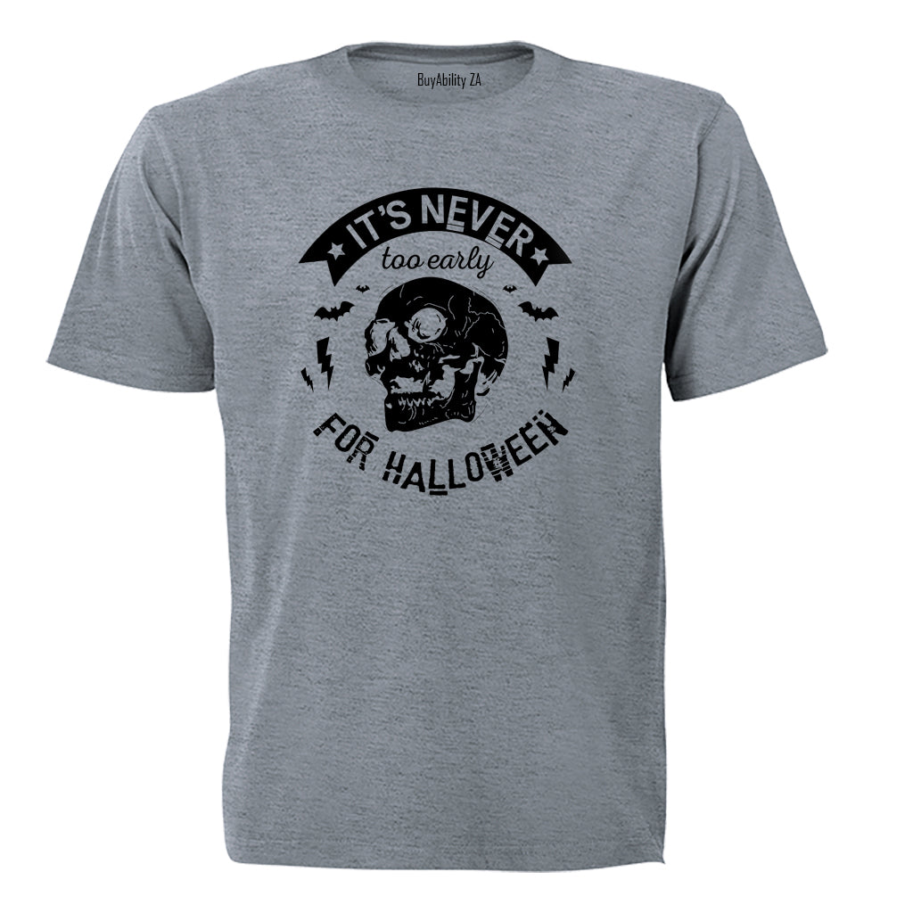 Never Too Early - Halloween - Adults - T-Shirt