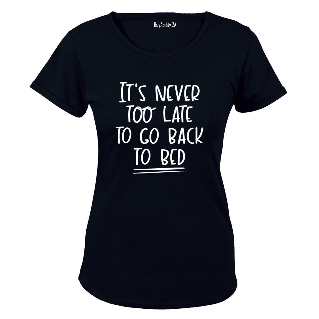 Never Too Late - Ladies - T-Shirt