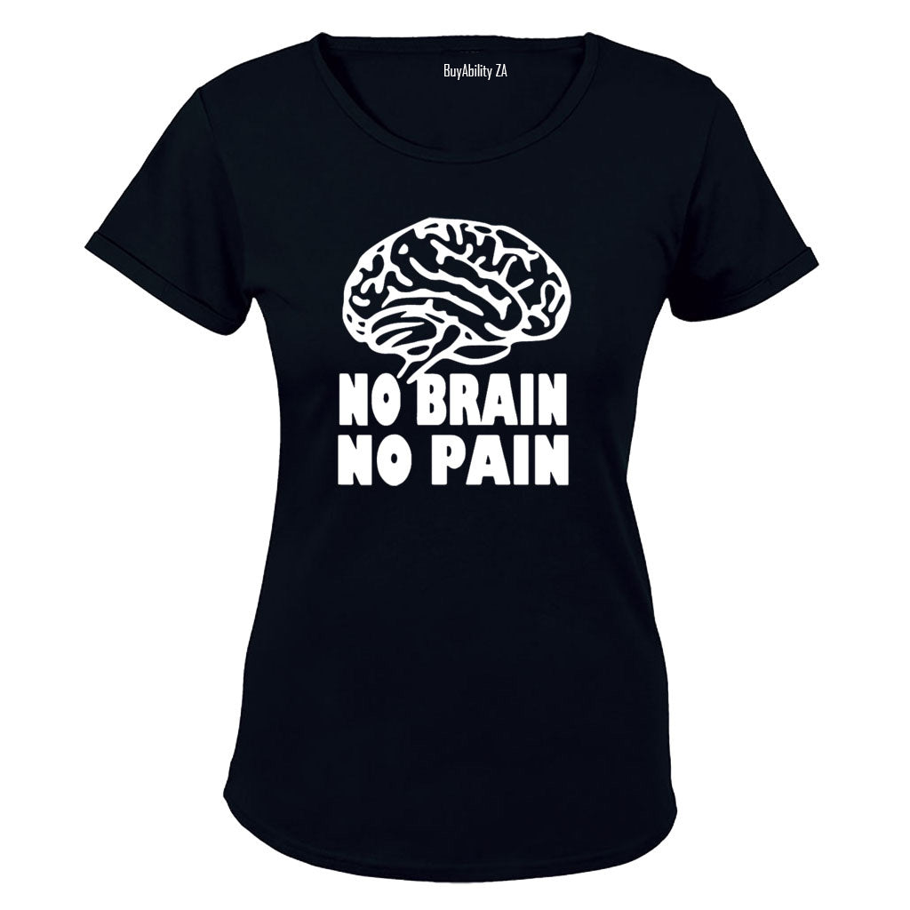 No Brain. No Pain - Ladies - T-Shirt