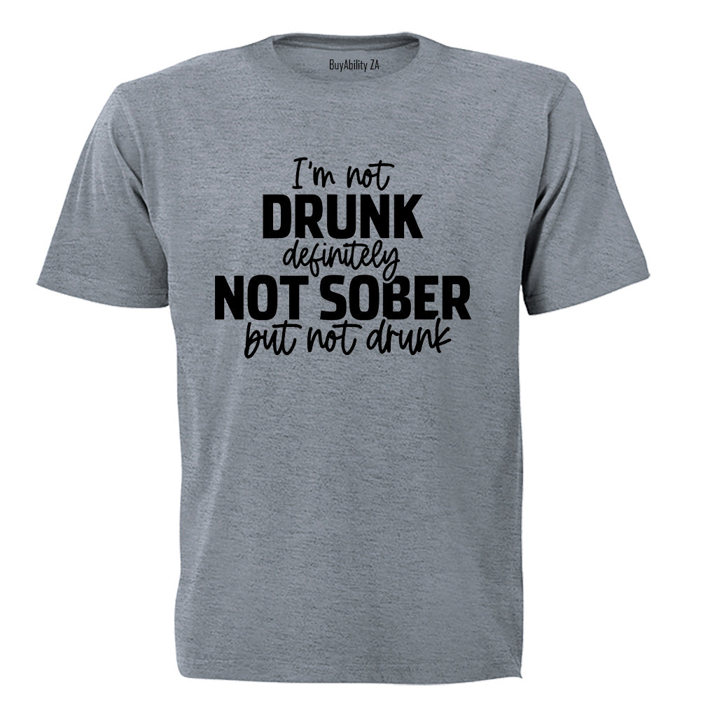 Not Sober - Adults - T-Shirt