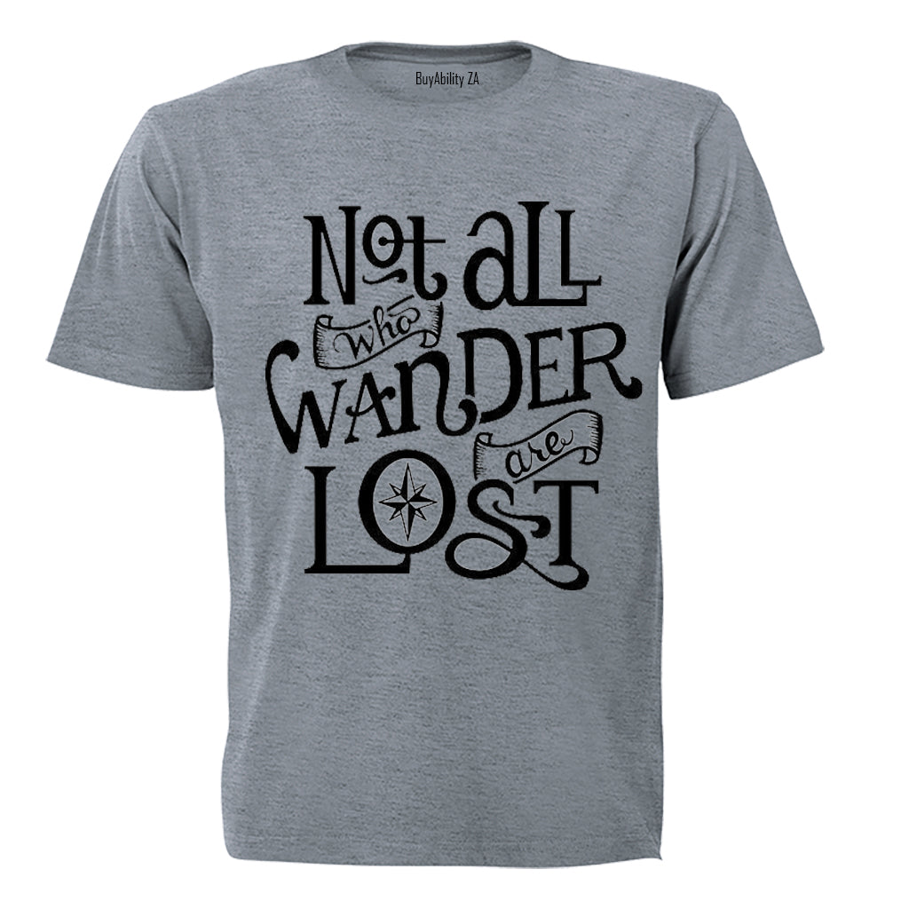 Not All Who Wonder are Lost - Adults - T-Shirt