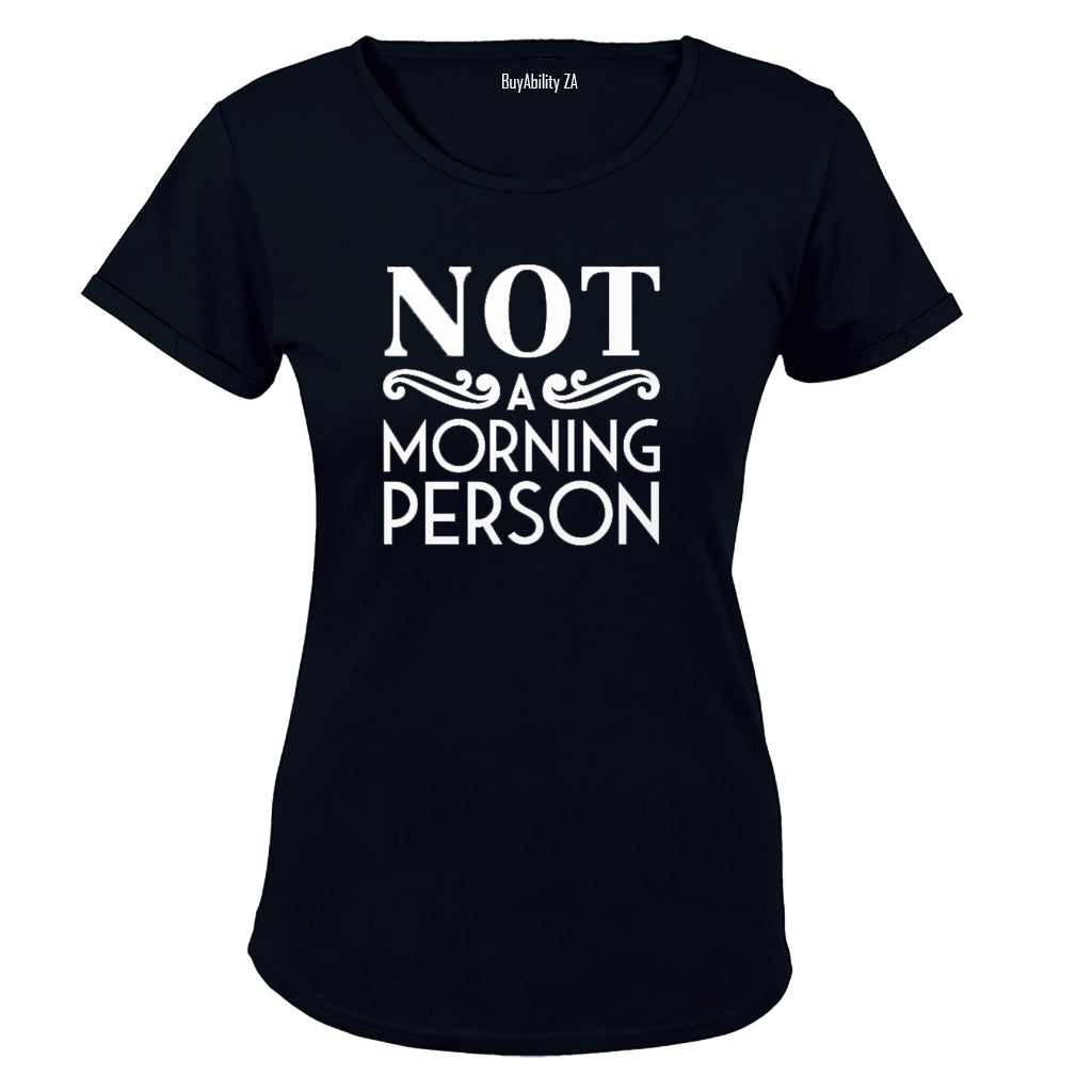 Not A Morning Person! - Ladies - T-Shirt