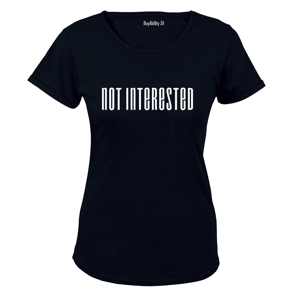 Not Interested - Ladies - T-Shirt