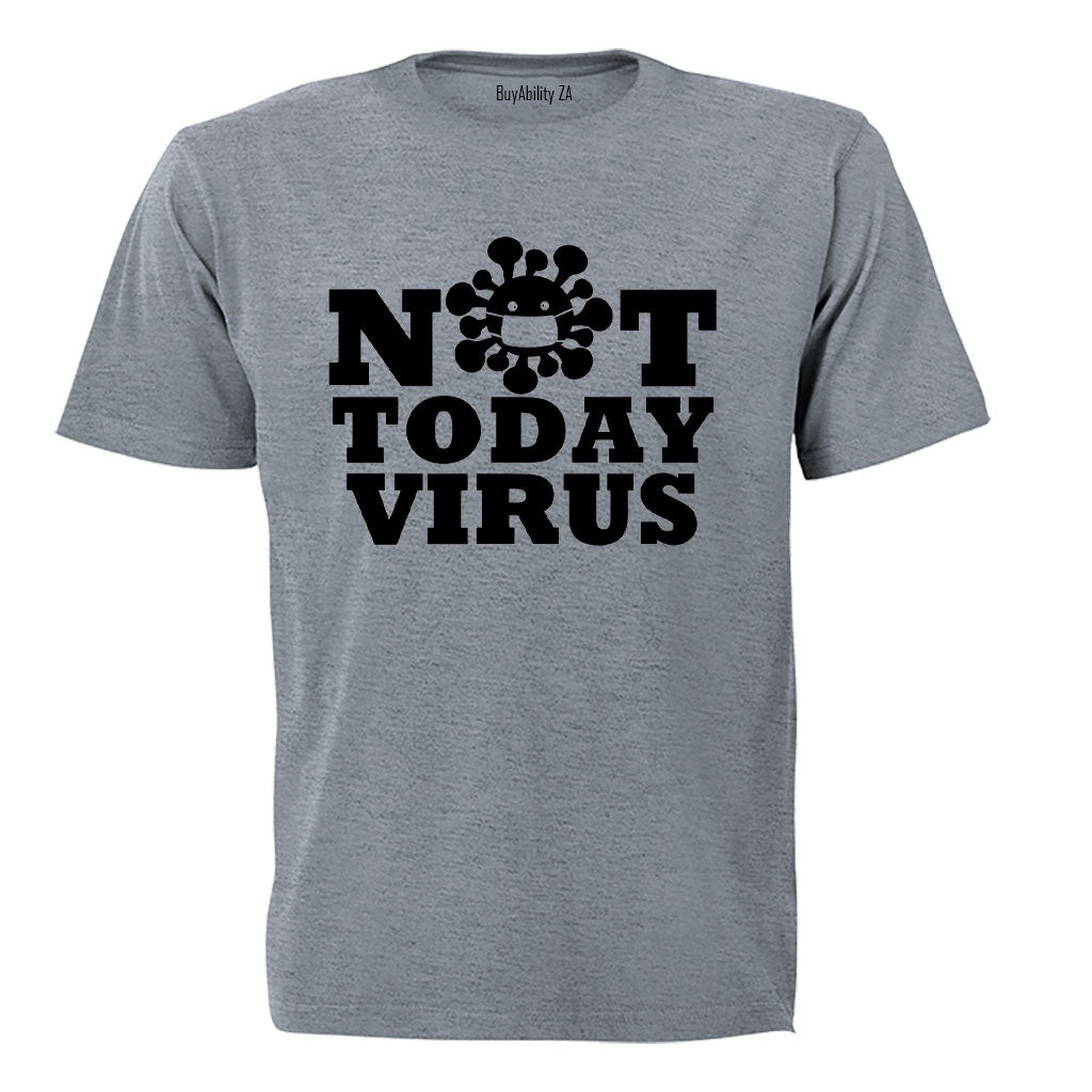Not Today Virus - Adults - T-Shirt
