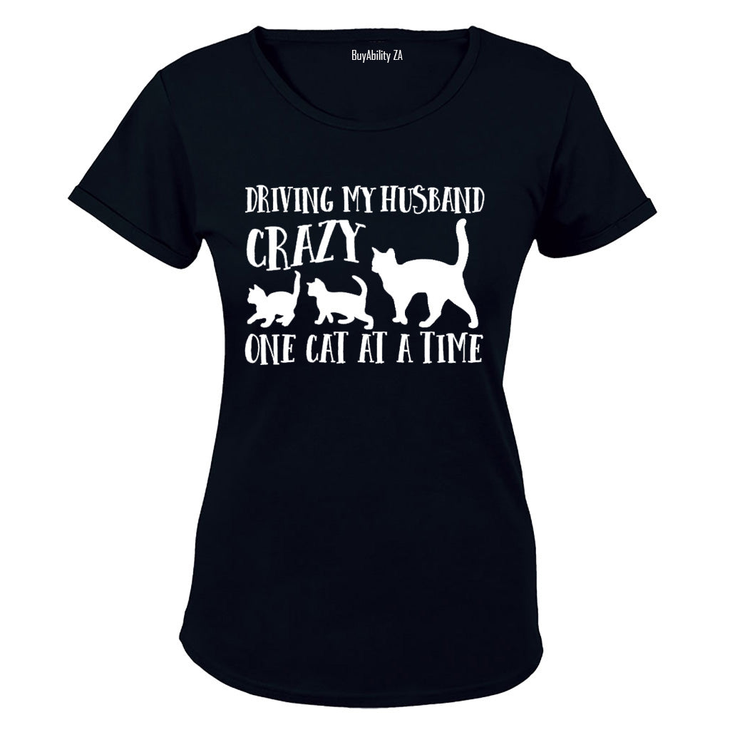 Driving My Husband Crazy 1 Cat at a Time - Ladies - T-Shirt