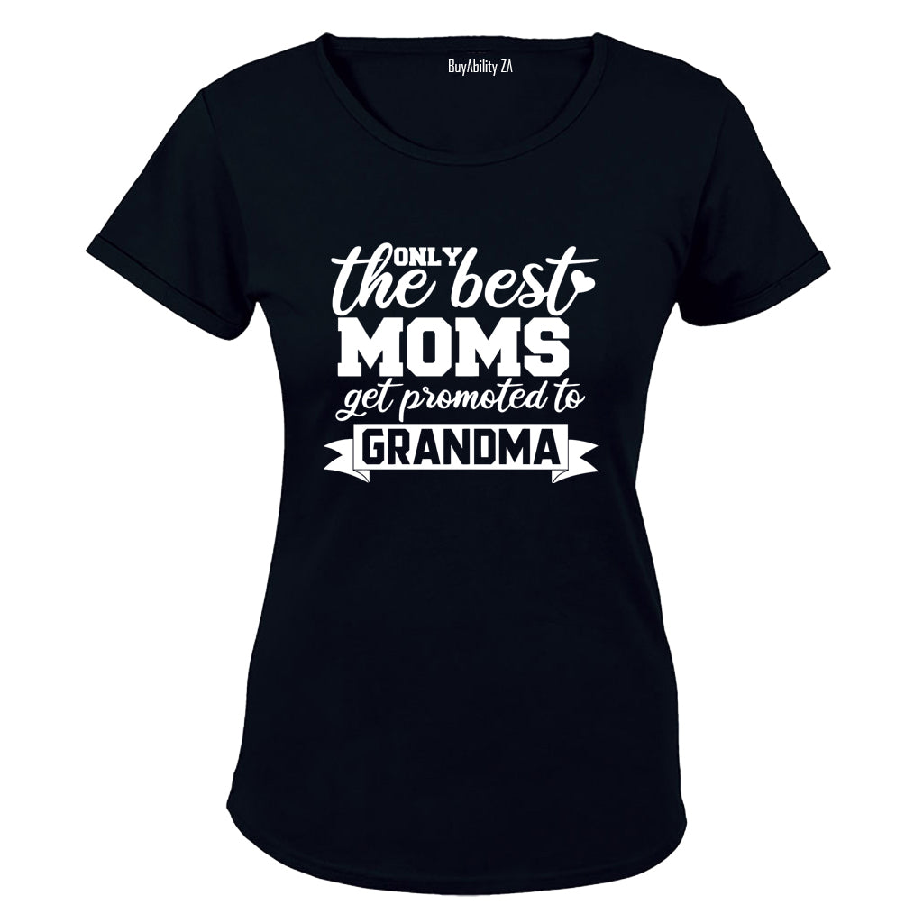 The Best Moms get Promoted to Grandma - Ladies - T-Shirt