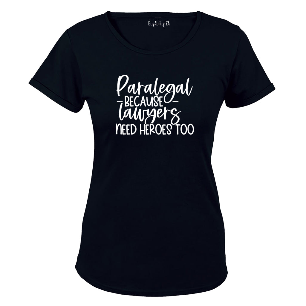 Paralegal Because Lawyers - Ladies - T-Shirt