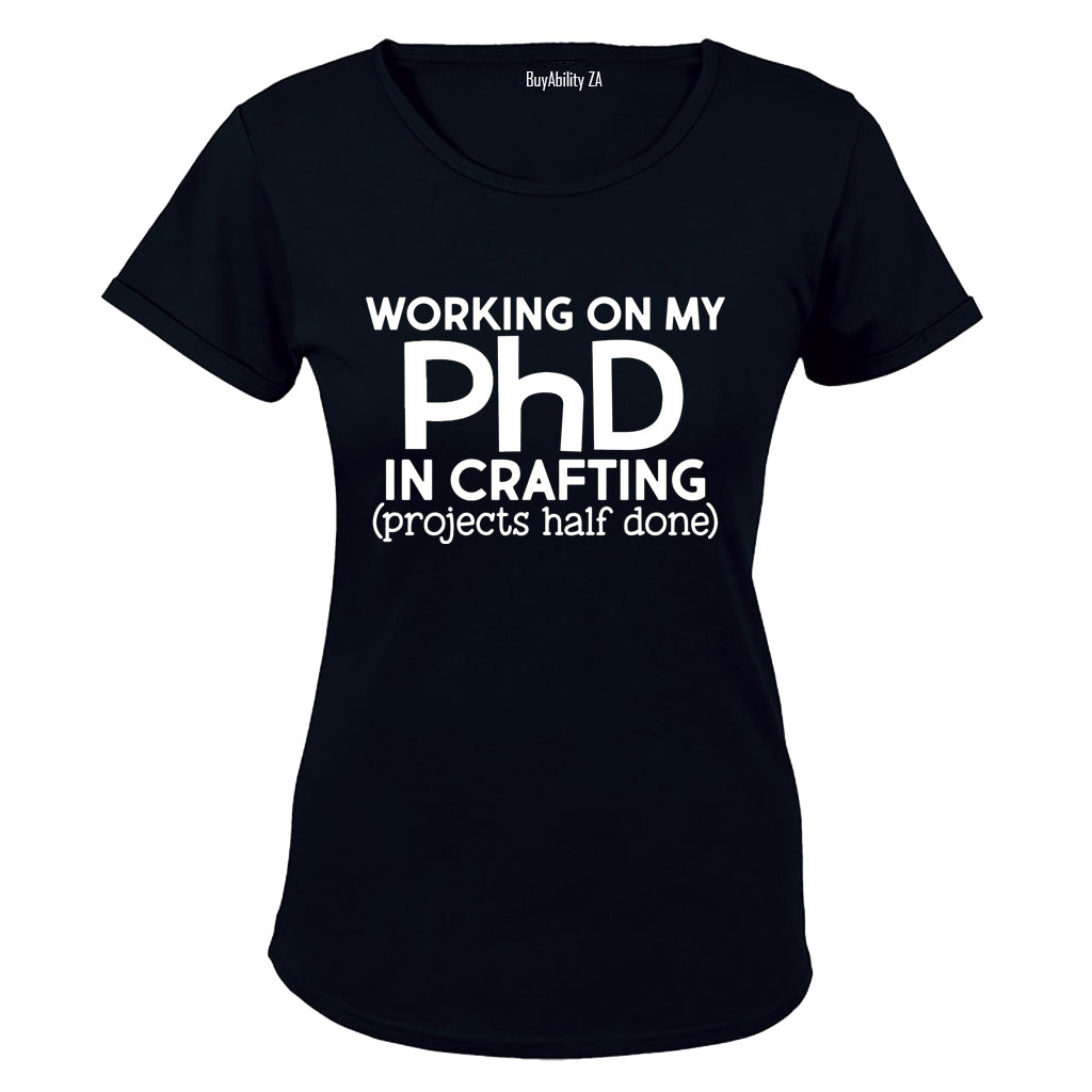 PhD in Crafting - Ladies - T-Shirt
