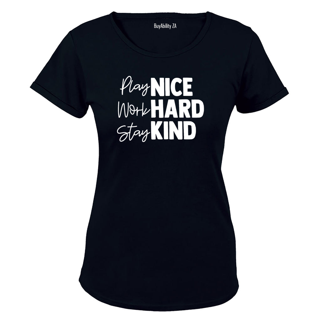 Play Nice. Work Hard - Ladies - T-Shirt