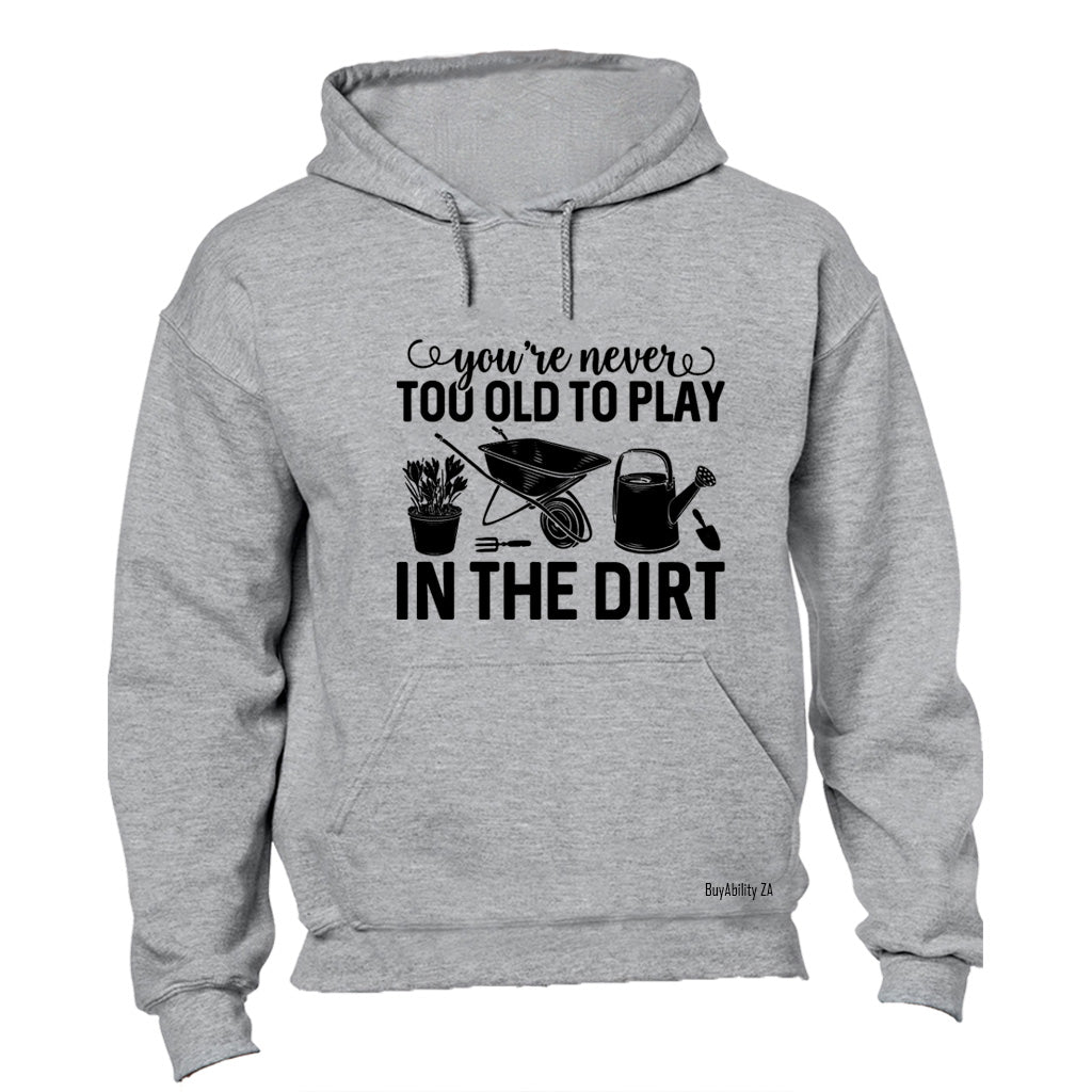 Play In The Dirt - Gardening - Hoodie - BuyAbility South Africa