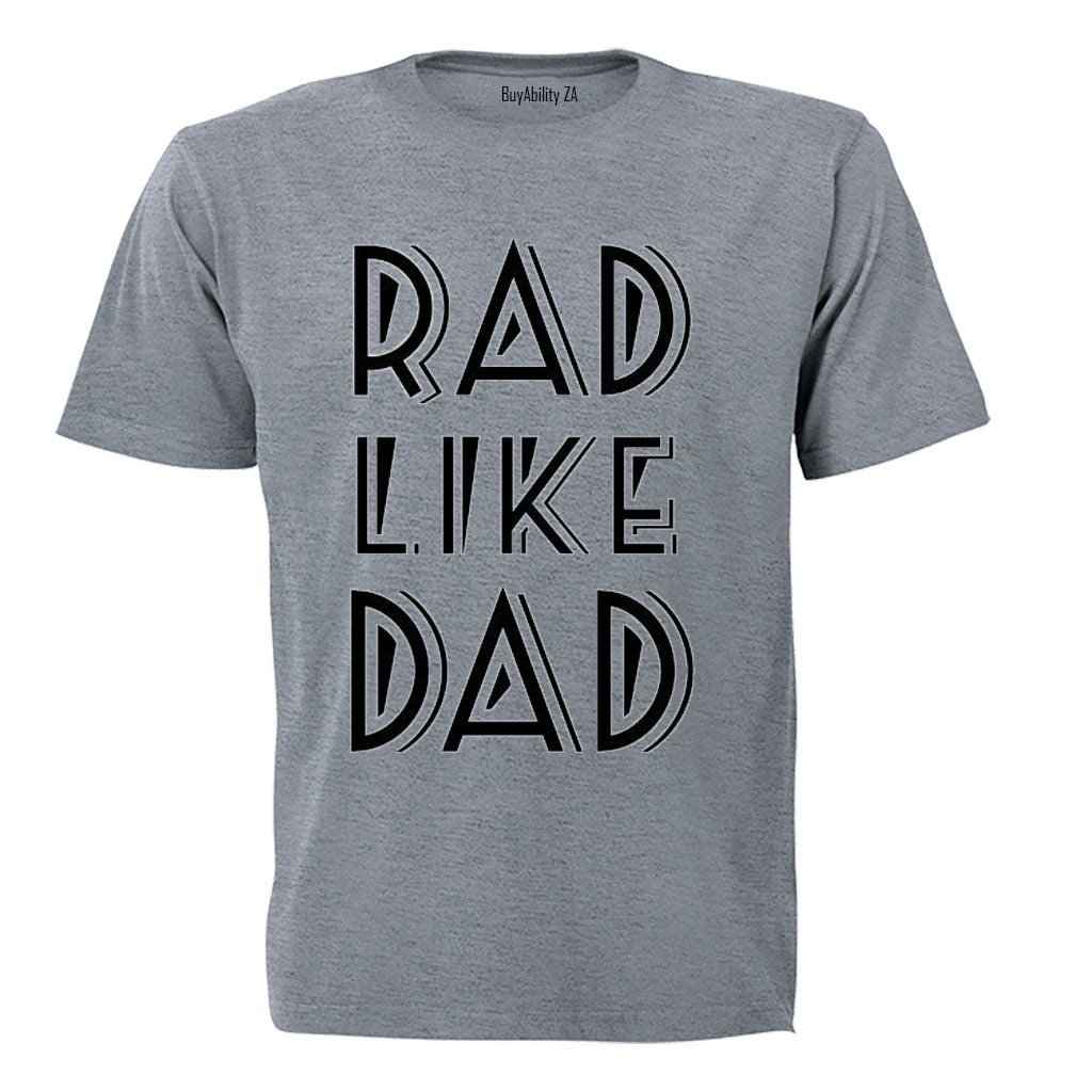 Rad Like Dad - Kids T-Shirt